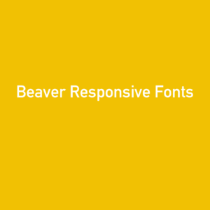 Beaver Responsive Fonts Beaver Responsive Fonts